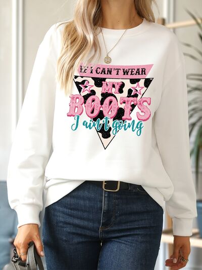 IF I CAN'T WEAR MY I AIN'T GOING Round Neck Sweatshirt